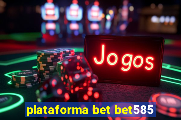 plataforma bet bet585